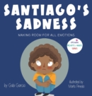 Santiago's Sadness : Making room for all emotions - Book