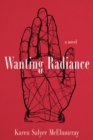 Wanting Radiance : A Novel - eBook