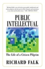 Public Intellectual : The Life of a Citizen Pilgrim - Book