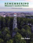 Remembering Missouri's Lookout Towers : A Place Above the Trees - eBook