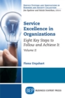 Service Excellence in Organizations, Volume II : Eight Key Steps to Follow and Achieve It - eBook