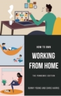 How to Own Working From Home : The Pandemic Edition - eBook