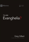 Ce este Evanghelia? (What Is the Gospel?) (Romanian) - eBook