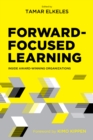 Forward-Focused Learning : Inside Award-Winning Organizations - Book