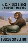 The Curious Lives of Nonprofit Martyrs - Book