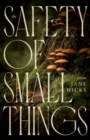 The Safety of Small Things : Poems - Book