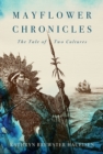 Mayflower Chronicles : The Tale of Two Cultures - Book