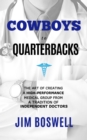 Cowboys to Quarterbacks : The Art of Creating a High-Performance Medical Group from a Tradition of Independent Doctors - Book