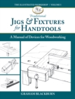 Traditional Jigs & Fixtures for Handtools : A Manual of Devices for Woodworking - Book
