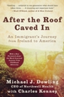After the Roof Caved In : An Immigrant's Journey from Ireland to America - Book