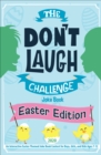 The Don't Laugh Challenge Easter Edition : An Interactive Easter-Themed Joke Book Contest for Boys, Girls, and Kids Ages 7-12 - eBook