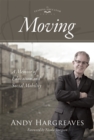 Moving : A Memoir of Education and Social Mobility - eBook