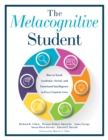 Metacognitive Student : How to Teach Academic, Social, and Emotional Intelligence in Every Content Area (Your guide to metacognitive instruction and social-emotional learning) - eBook