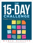 The 15-Day Challenge : Simplify and Energize Your PLC at Work(R) Process  (Teacher tips for "how to put it all together" to become an effective professional learning community) - eBook