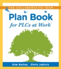 Collaborative Team Plan Book for PLCs at Work(R) : (A Plan Book for Fostering Collaboration Among Teacher Teams in a Professional Learning Community) - eBook