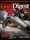 Gun Digest 2022, 76th Edition: The World's Greatest Gun Book! - Book