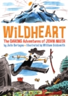 Wildheart : The Daring Adventures of John Muir - eBook