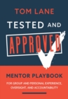 Tested and Approved Mentor Playbook : For Group and Personal Experience, Oversight, and Accountability - eBook