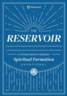 The Reservoir : A 15-Month Weekday Devotional for Individuals and Groups - eBook