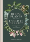 Houseplants and Their Fucked-Up Thoughts : P.S., They Hate You - Book