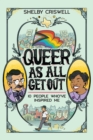 Queer As All Get Out : 10 People Who've Inspired Me - Book