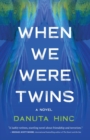 When We Were Twins : A Novel - Book