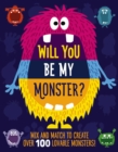 Will You Be My Monster? : Mix and Match to Create Over 100 Original Monsters! (Kids Flip Book) - Book