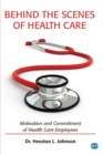 Behind the Scenes of Health Care : Motivation and Commitment of Health Care Employees - eBook
