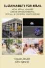 Sustainability for Retail : How Retail Leaders Create Environmental, Social, & Cultural Innovations - eBook