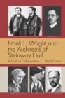Frank L. Wright and the Architects of Steinway Hall : A Study of Collaboration - Book
