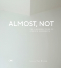 Almost, Not : The Architecture of Atelier Nishikata - Book