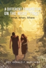A DIFFERENT PERSPECTIVE ON THE WORD "FIRST" : What, When, Where - eBook