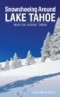 Snowshoeing Around Lake Tahoe : Must-Do Scenic Treks - eBook