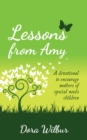 Lessons from Amy : A Devotional to Encourage Mothers of Special Needs Children - Book