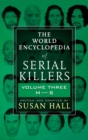 The World Encyclopedia of Serial Killers: Volume Three, M-S - eBook