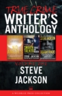 True Crime Writers Anthology, Volume One : Steve Jackson - eBook