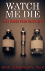Watch Me Die : Last Words From Death Row - eBook