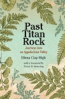 Past Titan Rock : Journeys into an Appalachian Valley - Book