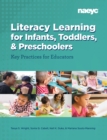 Literacy Learning for Infants, Toddlers, and Preschoolers : Key Practices for Educators - Book