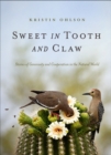 Sweet in Tooth and Claw : Stories of Generosity and Cooperation in the Natural World - eBook