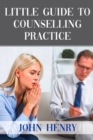 LITTLE GUIDE TO  COUNSELLING PRACTICE - eBook