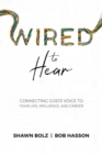 Wired to Hear : Connecting God's Voice to Your Life, Influence, and Career - eBook