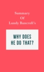 Summary of Lundy Bancroft's Why Does He Do That? - eBook