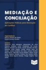 Mediacao e Conciliacao : Aplicacoes Praticas para Resolucao de Conflitos - eBook