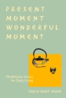 Present Moment Wonderful Moment (Revised Edition) - eBook