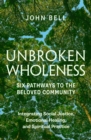 UNBROKEN WHOLENESS: Six Pathways to the Beloved Community. - eBook
