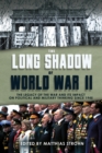 The Long Shadow of World War II : The Legacy of the War and its Impact on Political and Military Thinking Since 1945 - eBook