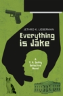 Everything Is Jake: A T. R. Softly Detective Novel - eBook