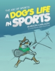 The ABC of Sports : A Dog's Life in Sports - eBook