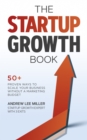 The Startup Growth Book : 50+ Proven Ways to Scale Your Business Without a Marketing Budget - eBook
